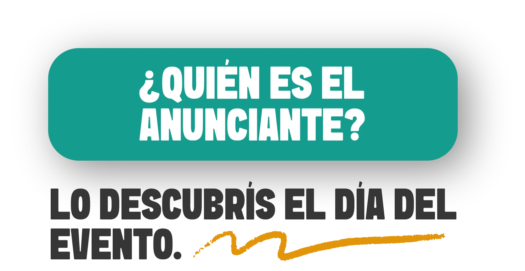 El anunciante lo descubrís el día del evento